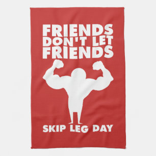 Bodybuilding - Don't Skip Leg Day - Squat Tea Towel