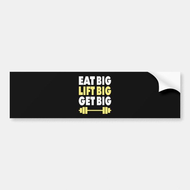 Bodybuilding - Eat Big, Lift Big, Get Big Bumper Sticker (Front)