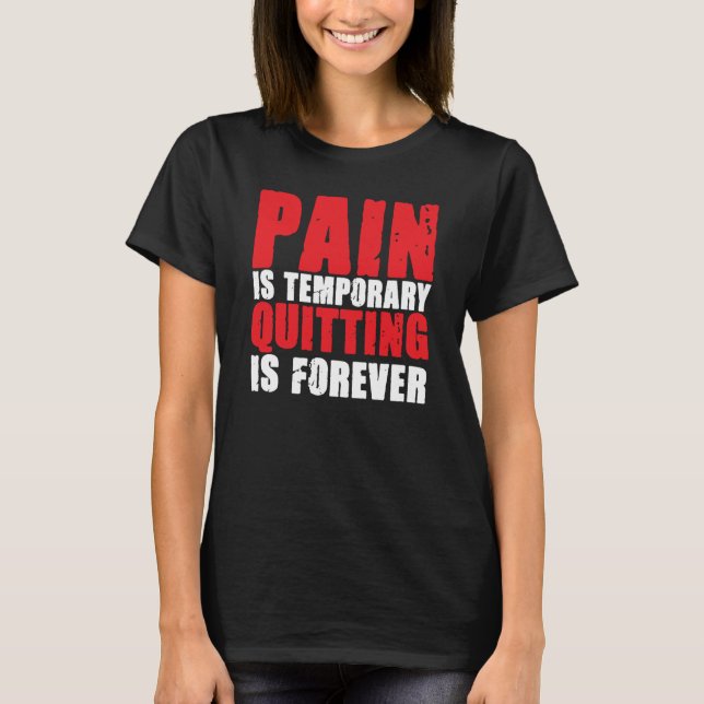 Bodybuilding Gym Clothing Pain Fitness Weightlifti T-Shirt (Front)