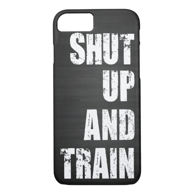 Bodybuilding Gym Motivation - Shut Up and Train Case-Mate iPhone Case (Back)