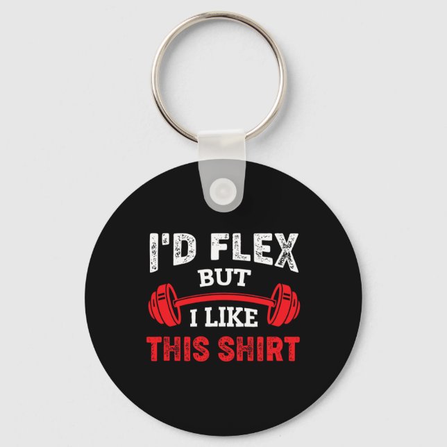 Bodybuilding Gym Workout I'd Flex But I Like This  Key Ring (Front)
