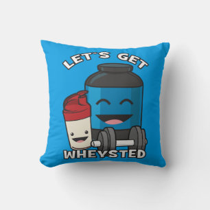 Bodybuilding Humour - Let's Get Wheysted Cushion