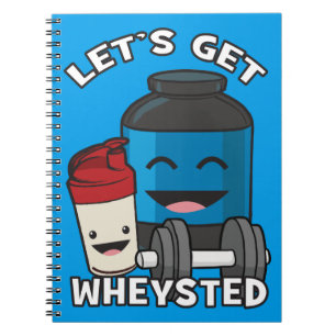 Bodybuilding Humour - Let's Get Wheysted Notebook