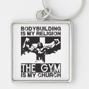 Bodybuilding is my Religion, The Gym is my Church Key Ring