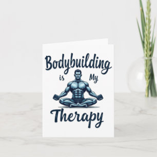 Bodybuilding Is My Therapy Meditative Muscle Desig Card