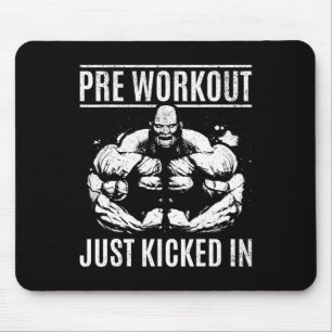 Bodybuilding Pre Workout Just Kicked In - Gym Body Mouse Mat