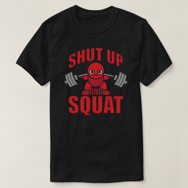 Bodybuilding - Shut Up And Squat - Kawaii Leg Day T-Shirt (Design Front)