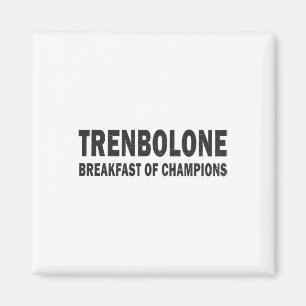 Bodybuilding Steroid Trenbolone Breakfast Of Champ Magnet