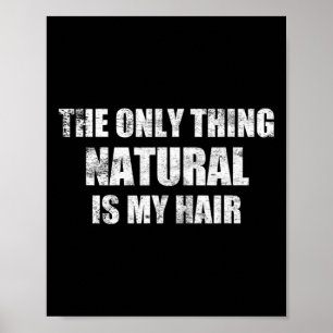 Bodybuilding Steroids - Only Thing Natural Is My H Poster