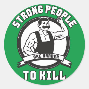 Bodybuilding - Strong People Are Harder To Kill Classic Round Sticker