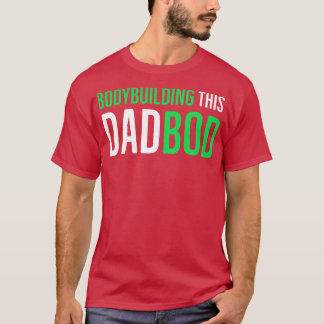 Bodybuilding This Dadbod T-Shirt
