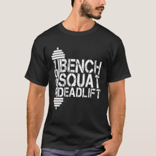 Bodybuilding Weightlifting Bench Squat Deadlift 10 T-Shirt