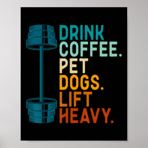 Bodybuilding Weightlifting Drink Coffee Pet Dogs L Poster