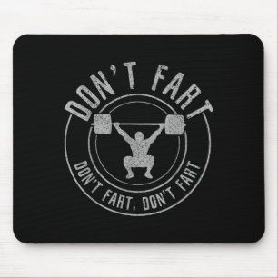 Bodybuilding Weightlifting Wer Lifting Don't Fart  Mouse Mat