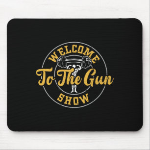 Bodybuilding Welcome To The Gun Show - Gym Sayings Mouse Mat