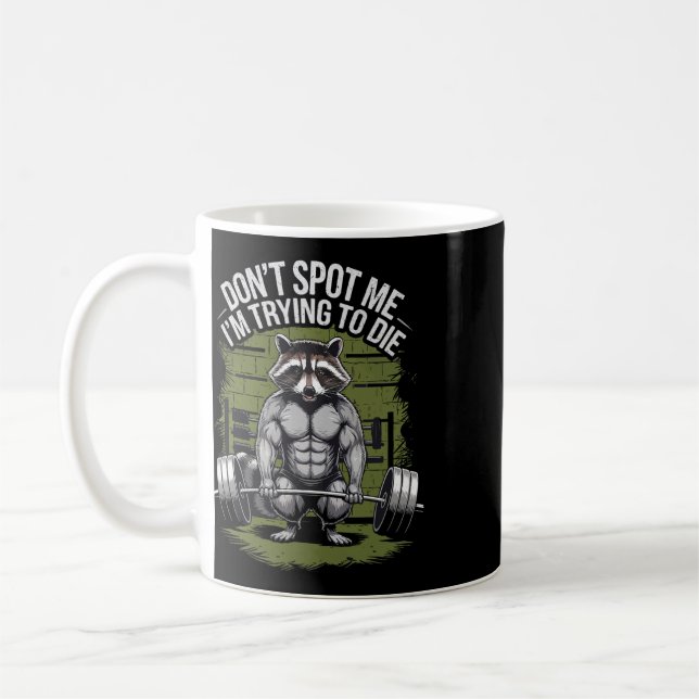 Bodybuilding Workout Don't Spot Me I'm Trying To D Coffee Mug (Left)