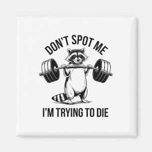 Bodybuilding Workout Don't Spot Me I'm Trying To D Magnet