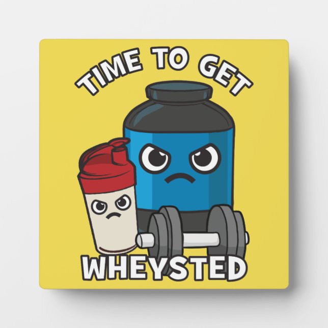 Bodybuilding Workout - Time To Get Wheysted Plaque (Front)
