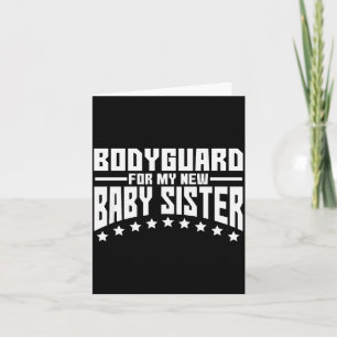 Bodyguard For My New Baby Sister Big Brother Gift  Card