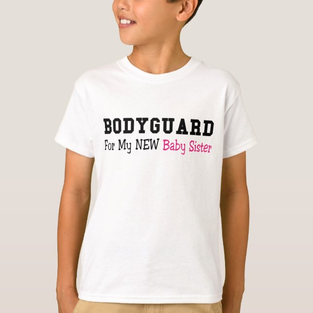 Bodyguard For My New Baby Sister T-Shirt (Front)