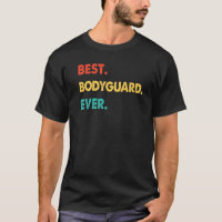 Bodyguard Profession Retro Best Bodyguard Ever