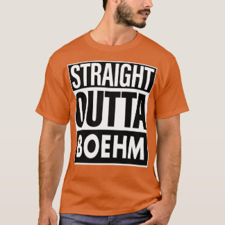 Boehm Name Straight Outta Boehm T-Shirt