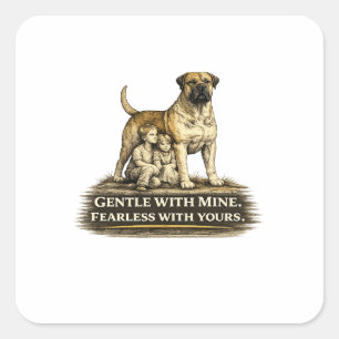 Boerboel – Gentle With Mine Fearless With Yours Square Sticker