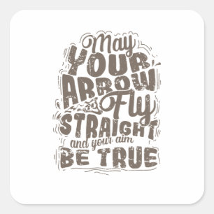 Bogenschießen May Your Arrow Fly Straight Square Sticker