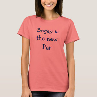 Bogey is the new Par T-Shirt