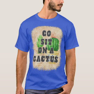 Bohemian Boho Style Succulents Cacti Saying Go Sit T-Shirt