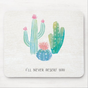 Bohemian Cactus   I'll Never Desert You Mouse Mat