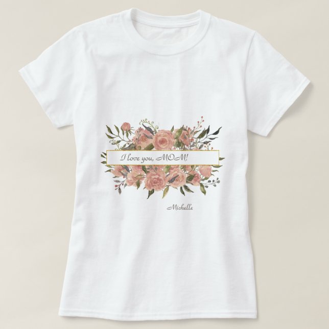 Bohemian Floral I love you, MOM Mother's Day T-Shirt (Design Front)