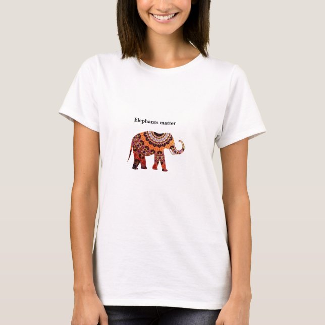 Bohemian Tribal Elephant Matters Tee Shirt (Front)