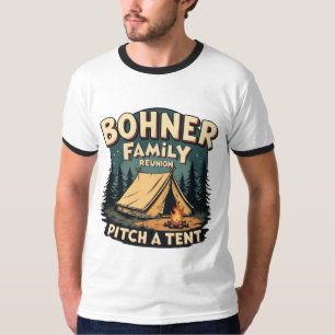 Bohner Family Reunion - Pitch a Tent Retro Camping T-Shirt