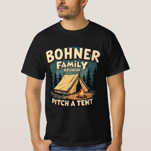 Bohner Family Reunion - Pitch a Tent Retro Camping T-Shirt
