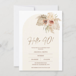 Boho Arch Floral Pampas Grass Hello 40 Birthday Invitation