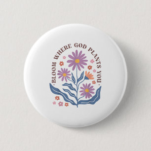 Boho Floral Bloom Where God Plants You Cute Motiva 6 Cm Round Badge