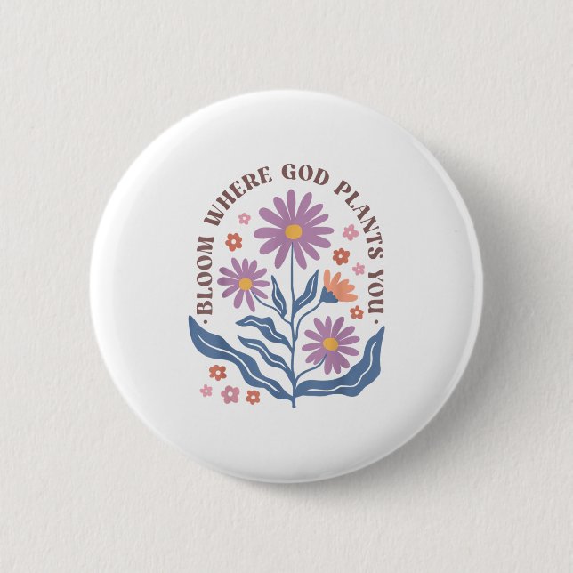 Boho Floral Bloom Where God Plants You Cute Motiva 6 Cm Round Badge (Front)
