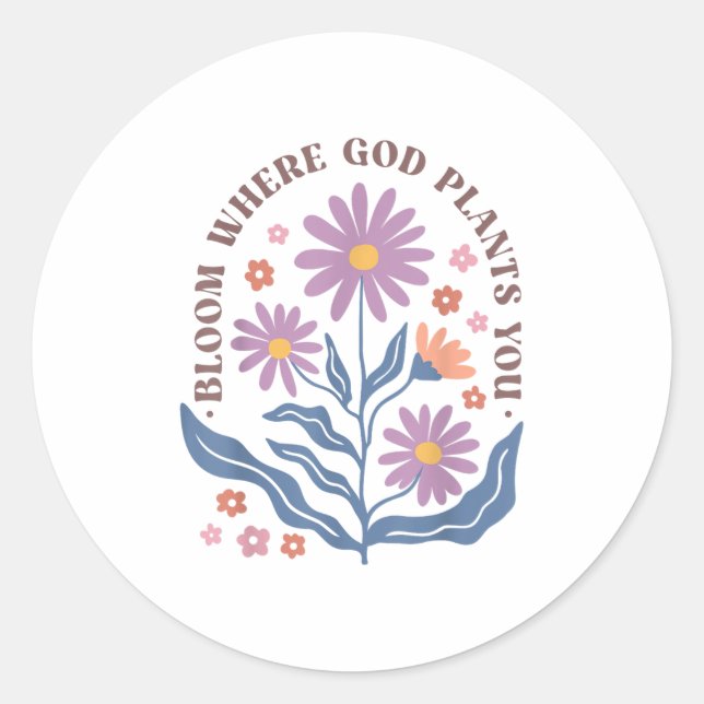 Boho Floral Bloom Where God Plants You Cute Motiva Classic Round Sticker (Front)