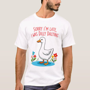 Boho Floral Funny Sorry I'm Late I Was Dilly Dally T-Shirt