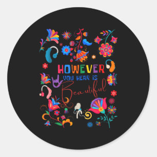 Boho Floral However You Hear Is Beautiful Asl Deaf Classic Round Sticker