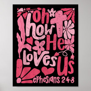 Boho Floral Jesus Christian Valentines Oh How He L Poster