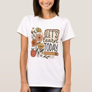 boho floral teacher png|gonna learn today|lets lea T-Shirt