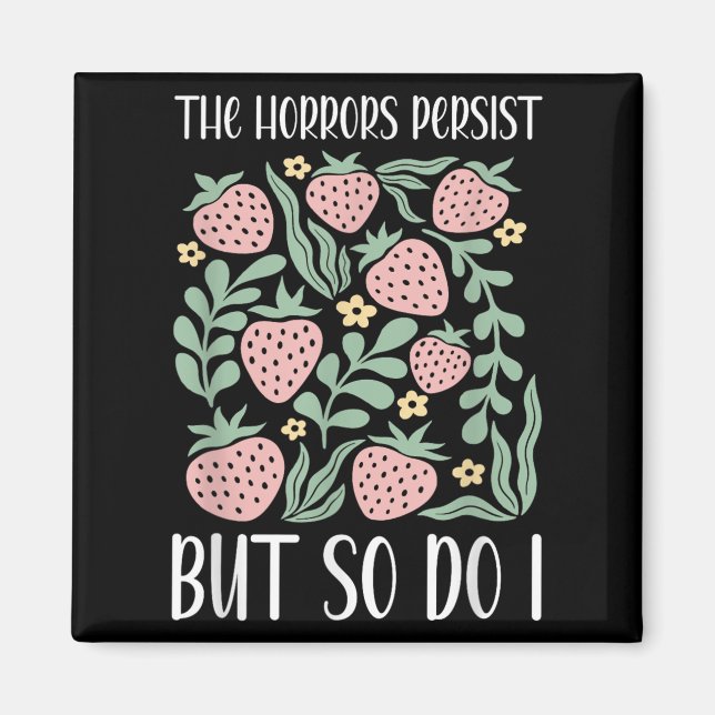 Boho Floral The Horrors Persist But So Do I Resili Magnet (Front)