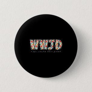 Boho Floral Wwjd He Would Love First Christian Jes 6 Cm Round Badge