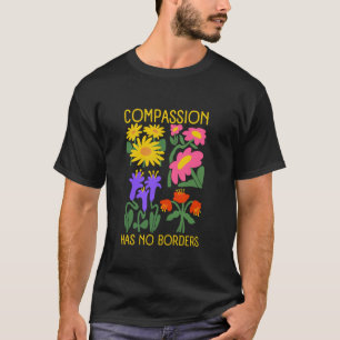 Boho Flower Compassion Has No Borders Kindness Ins T-Shirt