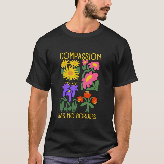 Boho Flower Compassion Has No Borders Kindness Ins T-Shirt (Front)