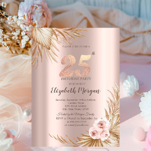 Boho Flowers Pampas Rose Gold 25th Birthday  Invitation