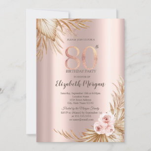 Boho Flowers Pampas Rose Gold 80th Birthday Invitation