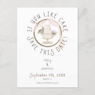 Boho Fun If You Like Cake Brown Text Save the Date Announcement Postcard